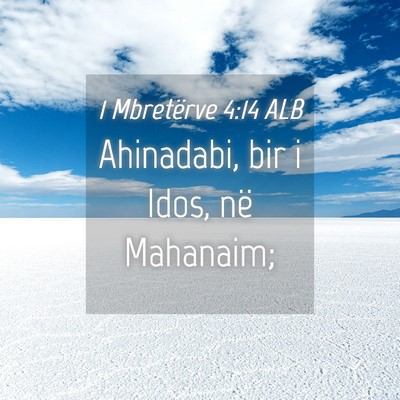 Picture 04 - 1 Mbretërve 4:14 ALB - Ahinadabi, bir i Idos, në - Bible Verse Picture