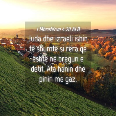 Picture 04 - 1 Mbretërve 4:20 ALB - Juda dhe Izraeli ishin të shumtë si rëra që - Bible Verse Picture