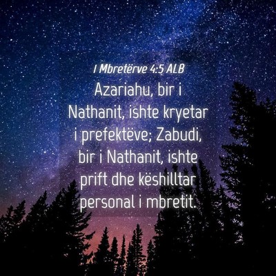 Picture 04 - 1 Mbretërve 4:5 ALB - Azariahu, bir i Nathanit, ishte kryetar i - Bible Verse Picture