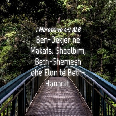 Picture 04 - 1 Mbretërve 4:9 ALB - Ben-Dekjer në Makats, Shaalbim, Beth-Shemesh dhe - Bible Verse Picture