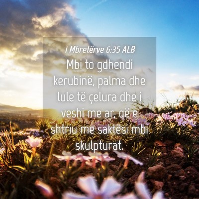 Picture 04 - 1 Mbretërve 6:35 ALB - Mbi to gdhendi kerubinë, palma dhe lule të - Bible Verse Picture
