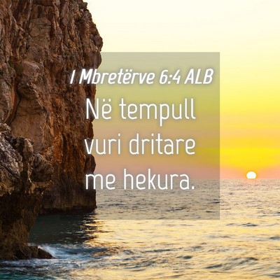 Picture 04 - 1 Mbretërve 6:4 ALB - Në tempull vuri dritare me - Bible Verse Picture