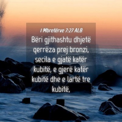 Picture 04 - 1 Mbretërve 7:27 ALB - Bëri gjithashtu dhjetë qerrëza prej bronzi, - Bible Verse Picture