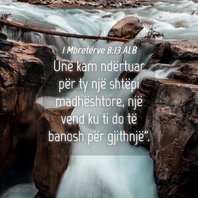 Picture 04 - 1 Mbretërve 8:13 ALB - Unë kam ndërtuar për ty një shtëpi - Bible Verse Picture