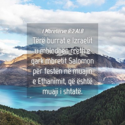Picture 04 - 1 Mbretërve 8:2 ALB - Tërë burrat e Izraelit u mblodhën rreth e qark - Bible Verse Picture
