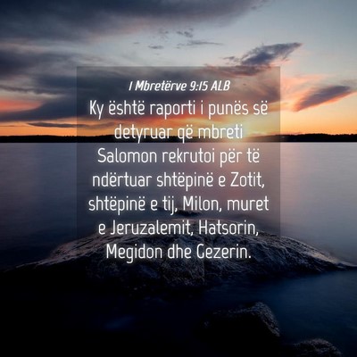 Picture 04 - 1 Mbretërve 9:15 ALB - Ky është raporti i punës së detyruar që - Bible Verse Picture