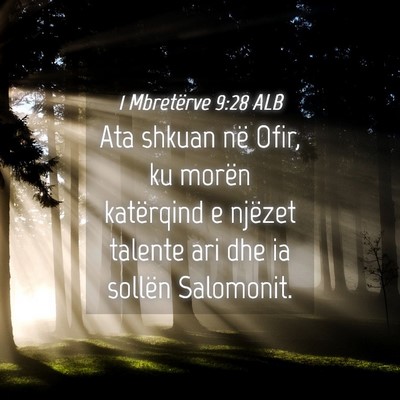 Picture 04 - 1 Mbretërve 9:28 ALB - Ata shkuan në Ofir, ku morën katërqind e - Bible Verse Picture