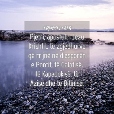 Picture 04 - 1 Pjetrit 1:1 ALB - Pjetri, apostull i Jezu Krishtit, të zgjedhurve - Bible Verse Picture