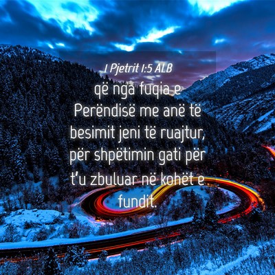 Picture 04 - 1 Pjetrit 1:5 ALB - që nga fuqia e Perëndisë me anë të besimit - Bible Verse Picture