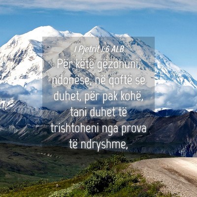 Picture 04 - 1 Pjetrit 1:6 ALB - Për këtë gëzohuni, ndonëse, në qoftë se - Bible Verse Picture