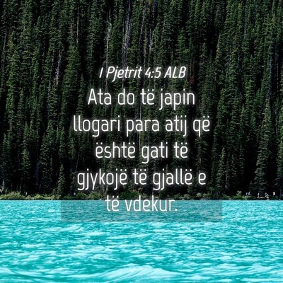 Picture 04 - 1 Pjetrit 4:5 ALB - Ata do të japin llogari para atij që është - Bible Verse Picture