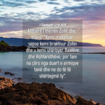 Picture 04 - 1 Samuelit 12:10 ALB - Atëherë i thirrën Zotit dhe i thanë: 