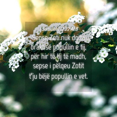 Picture 04 - 1 Samuelit 12:22 ALB - Sepse Zoti nuk do ta braktisë popullin e tij, - Bible Verse Picture