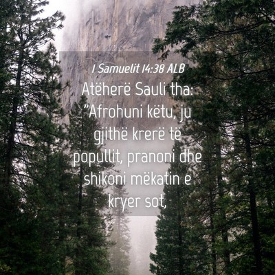 Picture 04 - 1 Samuelit 14:38 ALB - Atëherë Sauli tha: 