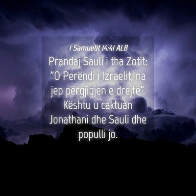 Picture 04 - 1 Samuelit 14:41 ALB - Prandaj Sauli i tha Zotit: 