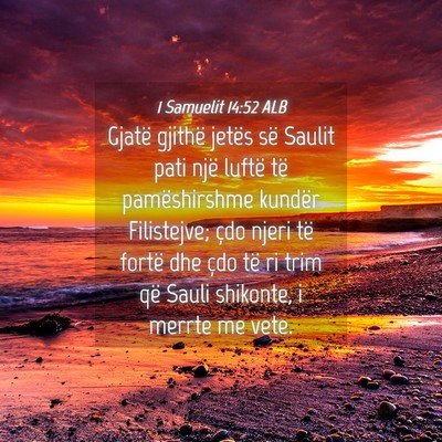 Picture 04 - 1 Samuelit 14:52 ALB - Gjatë gjithë jetës së Saulit pati një luftë - Bible Verse Picture