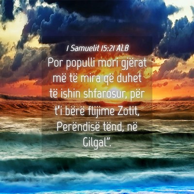 Picture 04 - 1 Samuelit 15:21 ALB - Por populli mori gjërat më të mira që duhet - Bible Verse Picture