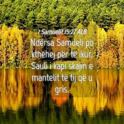 Picture 04 - 1 Samuelit 15:27 ALB - Ndërsa Samueli po kthehej për të ikur, Sauli i - Bible Verse Picture