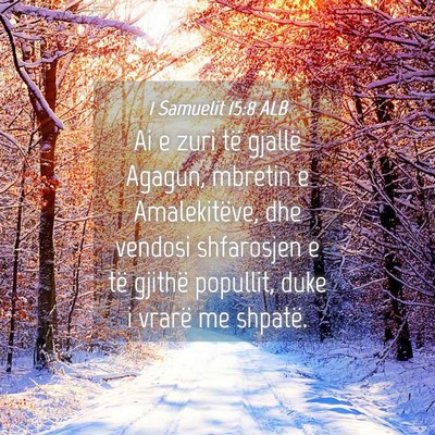 Picture 04 - 1 Samuelit 15:8 ALB - Ai e zuri të gjallë Agagun, mbretin e - Bible Verse Picture
