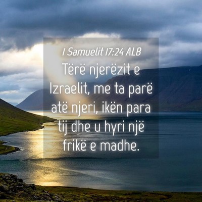 Picture 04 - 1 Samuelit 17:24 ALB - Tërë njerëzit e Izraelit, me ta parë atë - Bible Verse Picture