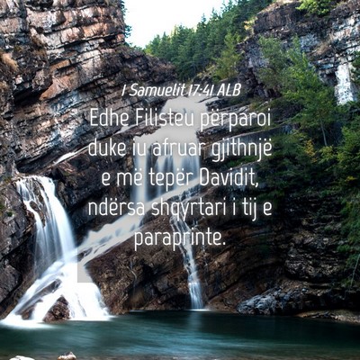 Picture 04 - 1 Samuelit 17:41 ALB - Edhe Filisteu përparoi duke iu afruar gjithnjë - Bible Verse Picture