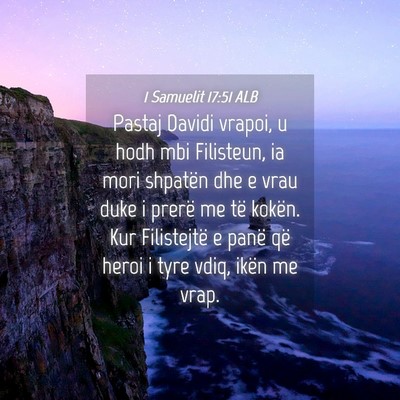 Picture 04 - 1 Samuelit 17:51 ALB - Pastaj Davidi vrapoi, u hodh mbi Filisteun, ia - Bible Verse Picture