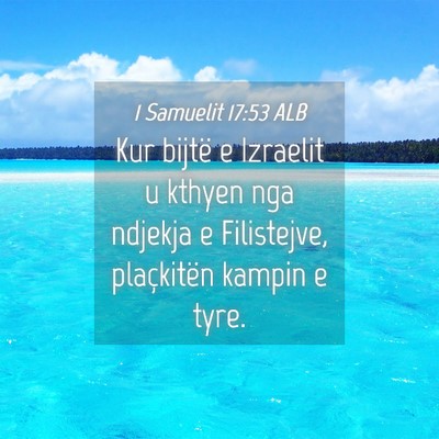 Picture 04 - 1 Samuelit 17:53 ALB - Kur bijtë e Izraelit u kthyen nga ndjekja e - Bible Verse Picture