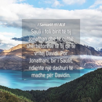 Picture 04 - 1 Samuelit 19:1 ALB - Sauli i foli birit të tij Jonathan dhe të - Bible Verse Picture