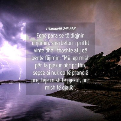 Picture 04 - 1 Samuelit 2:15 ALB - Edhe para se të digjnin dhjamin, shërbëtori i - Bible Verse Picture