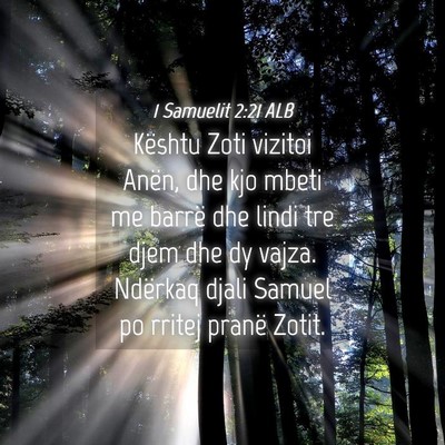 Picture 04 - 1 Samuelit 2:21 ALB - Kështu Zoti vizitoi Anën, dhe kjo mbeti me - Bible Verse Picture