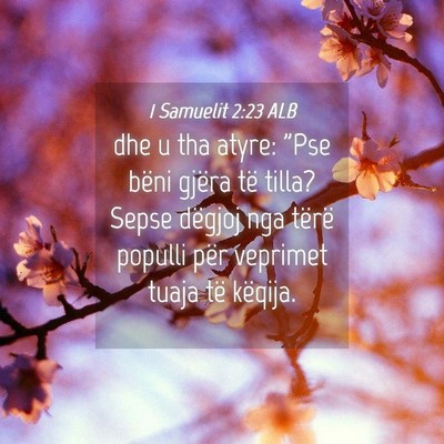 Picture 04 - 1 Samuelit 2:23 ALB - dhe u tha atyre: 