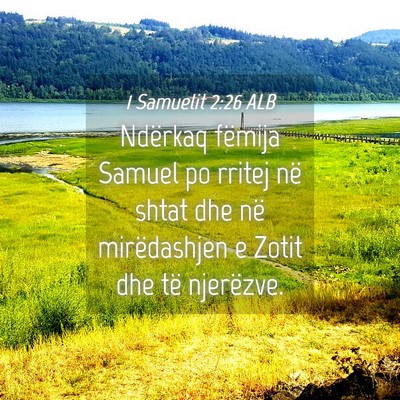 Picture 04 - 1 Samuelit 2:26 ALB - Ndërkaq fëmija Samuel po rritej në shtat dhe - Bible Verse Picture