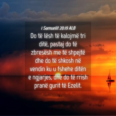 Picture 04 - 1 Samuelit 20:19 ALB - Do të lësh të kalojmë tri ditë, pastaj do - Bible Verse Picture