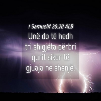 Picture 04 - 1 Samuelit 20:20 ALB - Unë do të hedh tri shigjeta përbri gurit sikur - Bible Verse Picture