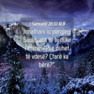 Picture 04 - 1 Samuelit 20:32 ALB - Jonathani iu përgjegj Saulit, atit të tij duke - Bible Verse Picture
