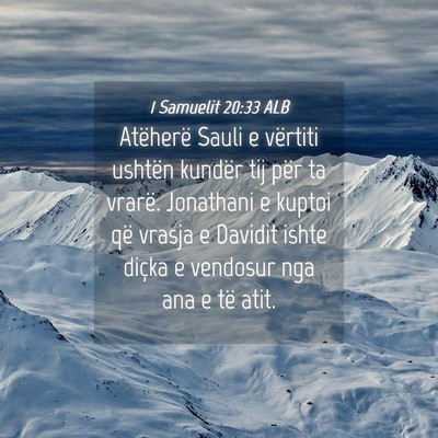 Picture 04 - 1 Samuelit 20:33 ALB - Atëherë Sauli e vërtiti ushtën kundër tij - Bible Verse Picture