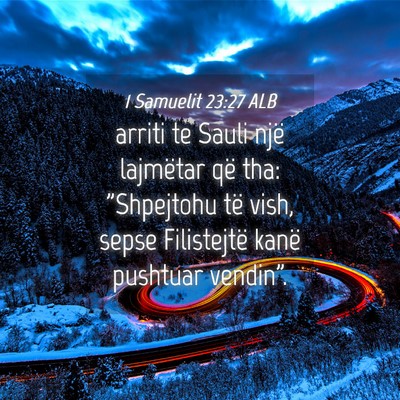 Picture 04 - 1 Samuelit 23:27 ALB - arriti te Sauli një lajmëtar që tha: - Bible Verse Picture