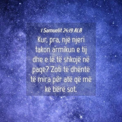 Picture 04 - 1 Samuelit 24:19 ALB - Kur, pra, një njeri takon armikun e tij dhe e - Bible Verse Picture