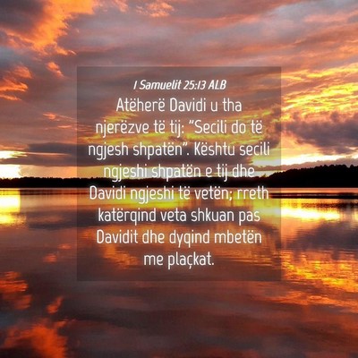 Picture 04 - 1 Samuelit 25:13 ALB - Atëherë Davidi u tha njerëzve të tij: 