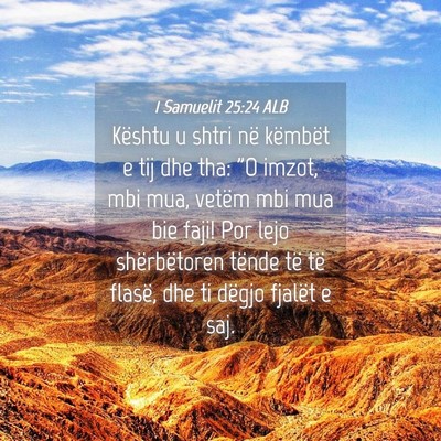 Picture 04 - 1 Samuelit 25:24 ALB - Kështu u shtri në këmbët e tij dhe tha: 