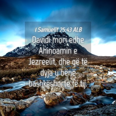 Picture 04 - 1 Samuelit 25:43 ALB - Davidi mori edhe Ahinoamin e Jezreelit, dhe që - Bible Verse Picture