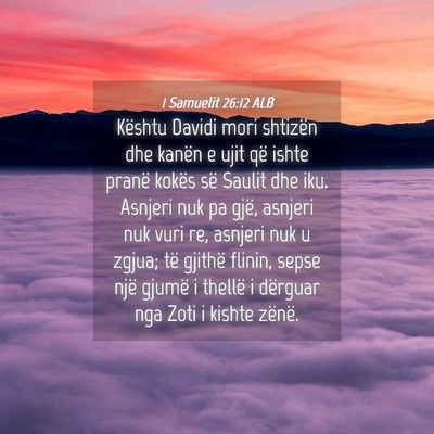 Picture 04 - 1 Samuelit 26:12 ALB - Kështu Davidi mori shtizën dhe kanën e ujit - Bible Verse Picture