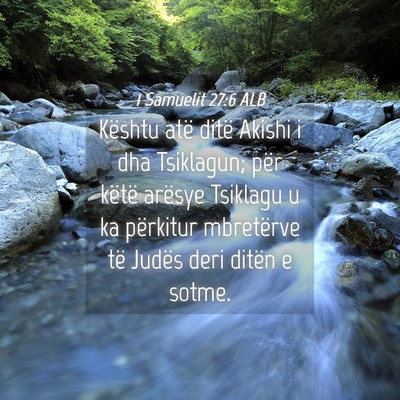 Picture 04 - 1 Samuelit 27:6 ALB - Kështu atë ditë Akishi i dha Tsiklagun; për - Bible Verse Picture