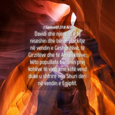 Picture 04 - 1 Samuelit 27:8 ALB - Davidi dhe njerëzit e tij niseshin dhe bënin - Bible Verse Picture
