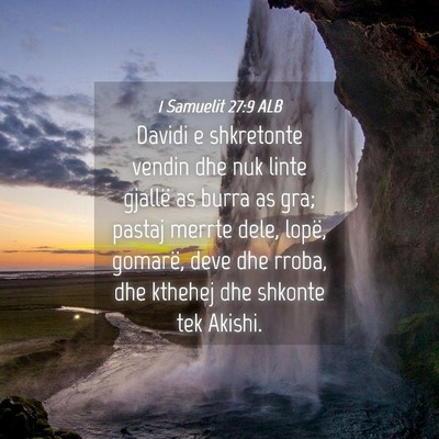 Picture 04 - 1 Samuelit 27:9 ALB - Davidi e shkretonte vendin dhe nuk linte gjallë - Bible Verse Picture