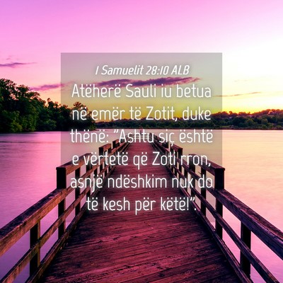 Picture 04 - 1 Samuelit 28:10 ALB - Atëherë Sauli iu betua në emër të Zotit, - Bible Verse Picture