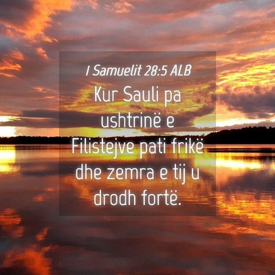 Picture 04 - 1 Samuelit 28:5 ALB - Kur Sauli pa ushtrinë e Filistejve pati frikë - Bible Verse Picture