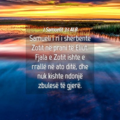Picture 04 - 1 Samuelit 3:1 ALB - Samueli i ri i shërbente Zotit në prani të - Bible Verse Picture
