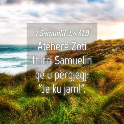 Picture 04 - 1 Samuelit 3:4 ALB - Atëherë Zoti thirri Samuelin që u përgjegj: - Bible Verse Picture