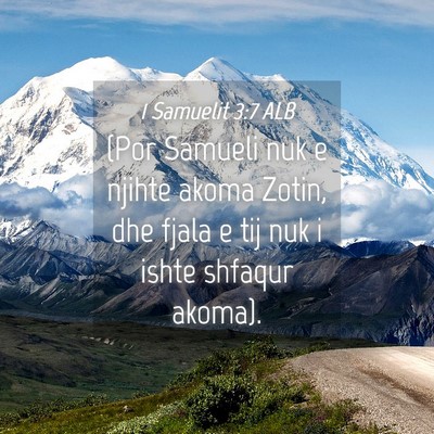 Picture 04 - 1 Samuelit 3:7 ALB - (Por Samueli nuk e njihte akoma Zotin, dhe fjala - Bible Verse Picture